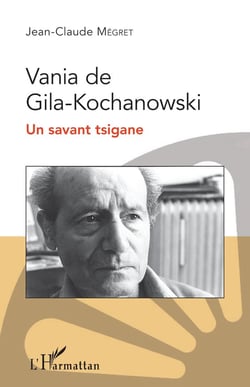 Vania de Gila-Kochanowski - un savant tsigane