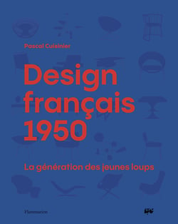Design français 1950 : La génération des jeunes loups