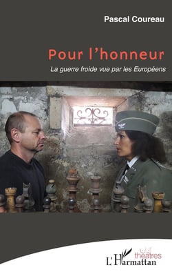 Pour l'honneur - la guerre froide vue par les européens