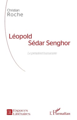 Léopold Sédar Senghor, le président humaniste