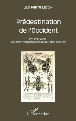 Prédestination de l'Occident - XVI-XVIIe siècle - les forces formatrices d'un futur très incertain