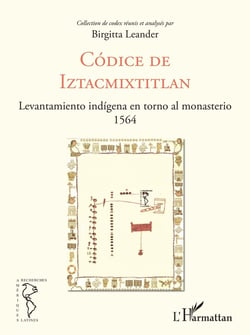 Codice de Iztacmixtitlán - levantamiento indígena en torno al monesterio 1564