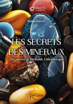 Les secrets des minéraux : Découvrez la véritable lithothérapie