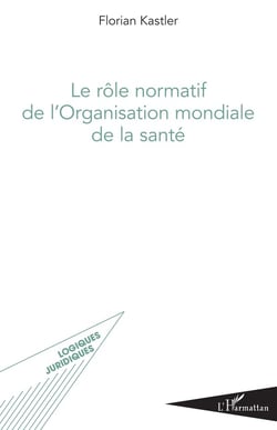 Le rôle normatif de l'Organisation mondiale de la santé