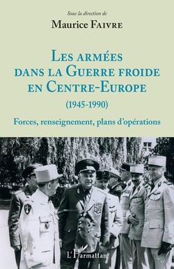 Les armées dans la Guerre froide en Centre-Europe (1945-1990) - forces, renseignement, plans d'opérations