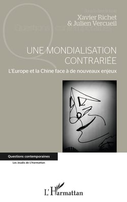 Une mondialisation contrariée - l'Europe et la Chine face à de nouveaux enjeux