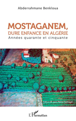 Mostaganem, dure enfance en Algérie - années quarante et cinquante