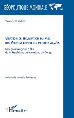 Stratégie de sécurisation du parc des Virunga contre les menaces armées - défi géostratégique à l'Est de la République démocratique du Congo