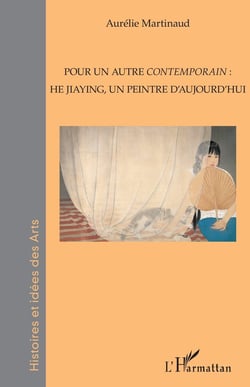 Pour un autre contemporain : He Jiaying, un peintre d'aujourd'hui