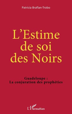 L'estime de soi des Noirs - Guadeloupe : la conjuration des prophéties