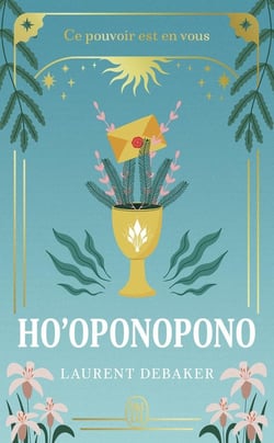 Ho'oponopono : Ce pouvoir est en vous
