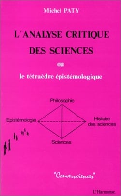 L'analyse critique des sciences - ou le tétraèdre épistémologique