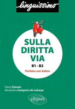 Sulla diritta via : Parfaire son italien B1-B2