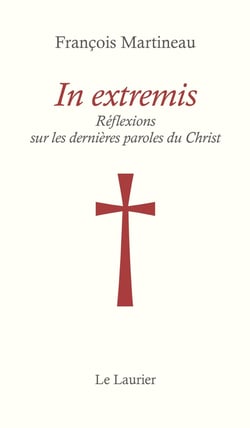 In Extremis : Réflexions sur les dernières paroles du Christ