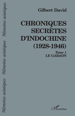 Chroniques secrètes d'Indochine Tome 1 - le Gabaon