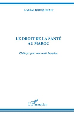 Le droit de la santé au Maroc - plaidoyer pour une santé humaine