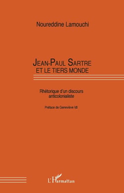 Jean-Paul Sartre et le tiers-monde - rhétorique d'un discours anticolonialiste