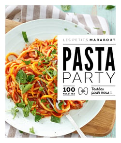 Les petits Marabout : Pasta party : 100 recettes testées pour vous !
