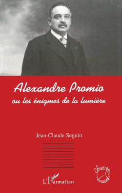 Alexandre Promio : ou les énigmes de la lumière
