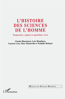 L'histoire des sciences de l'homme - trajectoire, enjeux et question vives