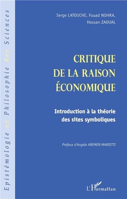 Critique de la raison économique - introduction à la théorie des sites symboliques