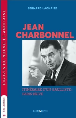 Jean Charbonnel : Itinéraire d'un gaulliste Paris-Brive