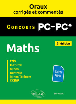 Oraux corrigés et commentés : Maths : PC/PC*