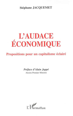 L'AUDACE ÉCONOMIQUE : Propositions pour un capitalisme éclairé