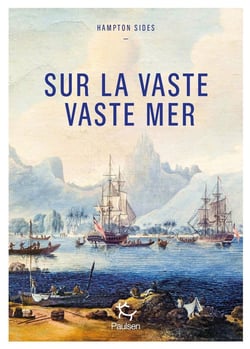 Sur la vaste, vaste mer : Le dernier voyage du capitaine Cook