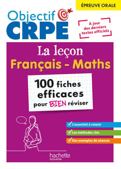 Objectif CRPE Tome 22 : La leçon français et maths - 100 fiches efficaces pour bien réviser - Épreuve orale (édition 2025)