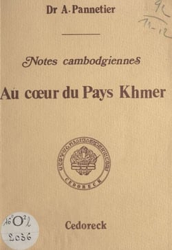 Au cœur du pays Khmer, notes cambodgiennes