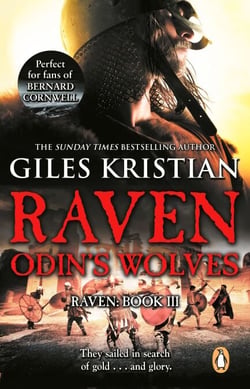 Raven 3: Odin's Wolves - A thrilling, blood-stirring and blood-soaked Viking adventure from bestselling author Giles Kristian