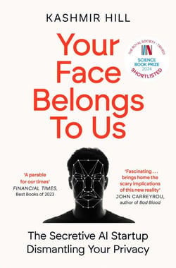 Your Face Belongs to Us - The Secretive Startup Dismantling Your Privacy