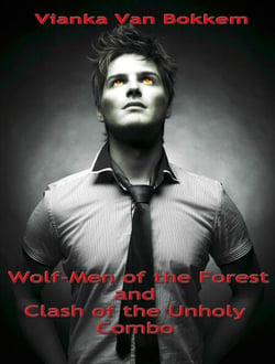 Wolf-Men of the Forest and Clash of the Unholy Combo