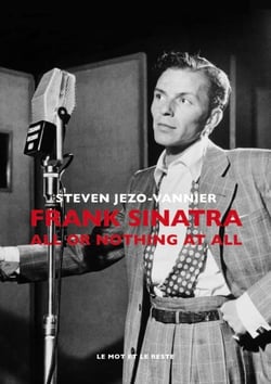 Frank Sinatra - Une mythologie américaine