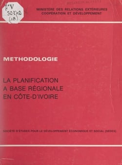 La planification à base régionale en Côte-d'Ivoire - Le plan 1981-1985 et ses antécédents