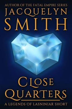 Close Quarters: A Legends of Lasniniar Short - Legends of Lasniniar