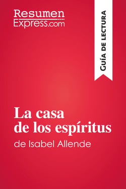 La casa de los espíritus de Isabel Allende (Guía de lectura) - Resumen y análisis completo