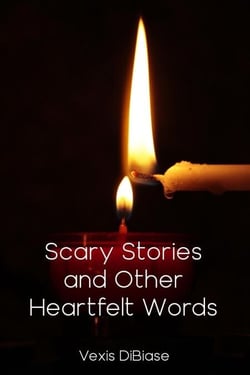 Scary Stories and Other Heartfelt Words