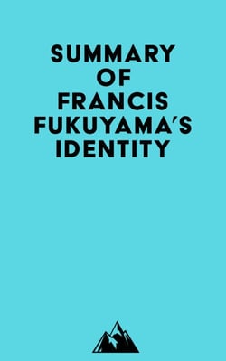 Summary of Francis Fukuyama's Identity