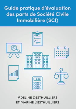 Guide pratique d’évaluation des parts de Société Civile Immobilière (SCI)