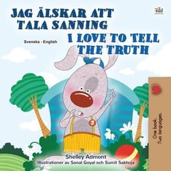 Jag älskar att tala sanning I Love to Tell the Truth - Swedish English Bilingual Collection