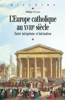 L'Europe catholique au xviiie siècle - Entre intégrisme et laïcisation