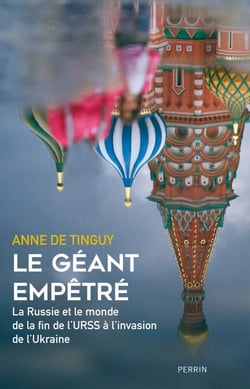 Le Géant empêtré - La Russie et le monde, de la fin de l'URSS à nos jours - La Russie et le monde de la fin de l'URSS à l'invasion de l'Ukraine