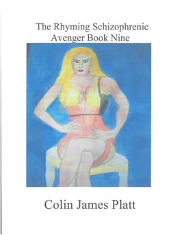 The Rhyming Schizophrenic Avenger Book Nine - ongoing, #9