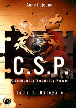 C.S.P Community Security Power - Tome 1 - Trahison et Renaissance : Quand la Force Faiblit face à l’Amour