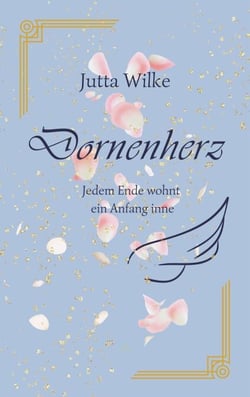 Dornenherz - Jedem Ende wohnt ein Anfang inne