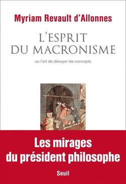 L'Esprit du macronisme - ou l’art de dévoyer les concepts