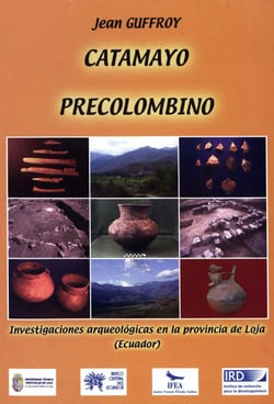 Catamayo precolombino - Investigaciones arqueológicas en la provincia de Loja (Ecuador)