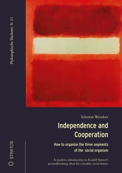 Independence and Cooperation - The Threefold Social Organism